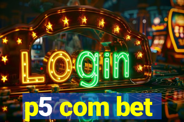 p5 com bet